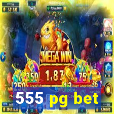 555 pg bet